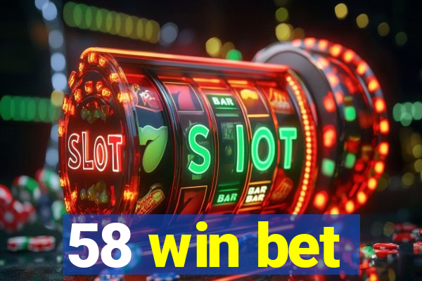 58 win bet